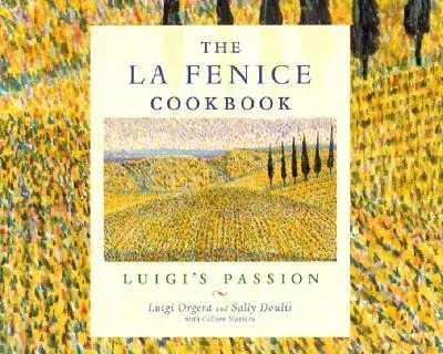 The La Fenice Cookbook: Luigi's Passion