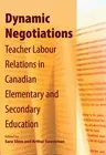 Dynamic Negotiations: Teacher Labour Relations in Canadian Elementary and Secondary Education