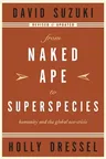 From Naked Ape to Superspecies: Humanity and the Global Eco-Crisis (Revised and Updated)