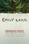 Growing Pains: The Autobiography of Emily Carr