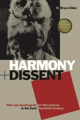 Harmony + Dissent: Film and Avant-Garde Art Movements in the Early Twentieth Century