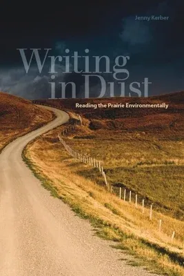 Writing in Dust: Reading the Prairie Environmentally