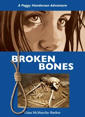 Broken Bones: A Peggy Henderson Adventure