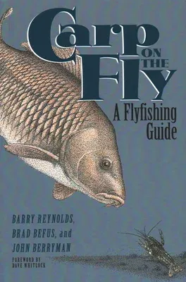 Carp on the Fly: A Flyfishing Guide