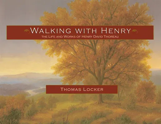 Walking with Henry: The Life and Works of Henry David Thoreau