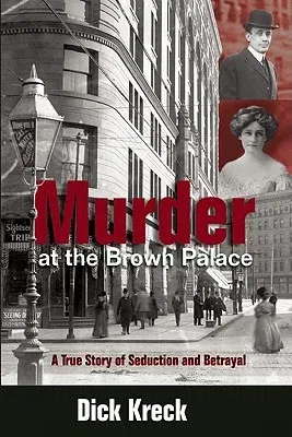 Murder at the Brown Palace: A True Story of Seduction and Betrayal