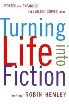 Turning Life Into Fiction (Second Edition, Revised)