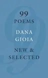 99 Poems: New & Selected