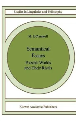 Semantical Essays: Possible Worlds and Their Rivals (1988)