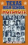 Texas High School Hotshots: The Stars Before They Were Stars