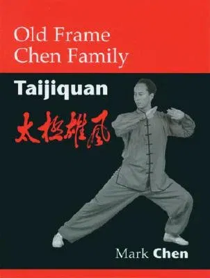 Old Frame Chen Family Taijiquan