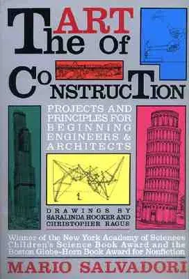 The Art of Construction: Projects and Principles for Beginning Engineers & Architects (Revised)