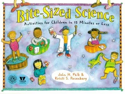 Bite-Sized Science: Activities for Children in 15 Minutes or Less