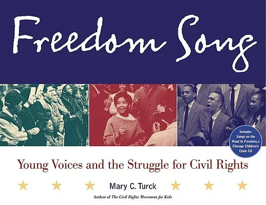 Freedom Song: Young Voices and the Struggle for Civil Rights [With CD]