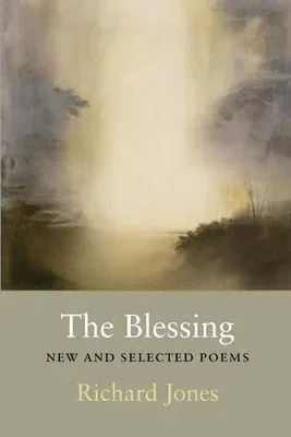 The Blessing: New and Selected Poems