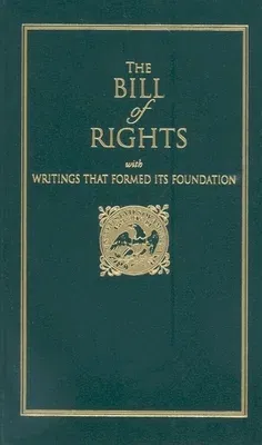 Bill of Rights: With Writings That Formed Its Foundation (Or All Americans Who Cherishes)