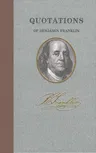 Quotations of Benjamin Franklin