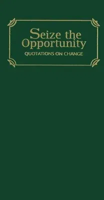 Seize the Opportunity: Quotations of Change