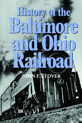 History of the Baltimore and Ohio Railroad