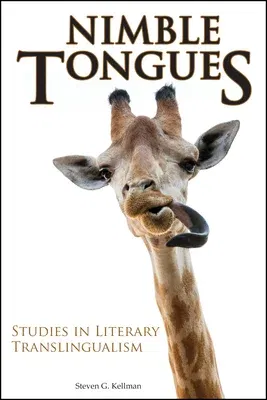 Nimble Tongues: Studies in Literary Translingualism