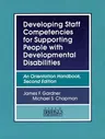 Developing Staff Competencies for Supporting People with Developmental Disabilities: An Orientation Handbook, Second Edition