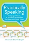 Practically Speaking: Language, Literacy, and Academic Development for Students with AAC Needs