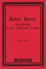 Bunny, Bunny: Gilda Radner: A Sort of Romantic Comedy (Script)