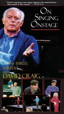 On Singing Onstage with David Craig: Class Three: Subtext