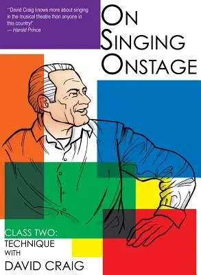 On Singing Onstage: Class Two: Technique