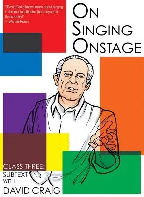 On Singing Onstage: Class Three: Subtext