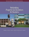 Rethinking Property Tax Incentives for Business