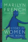 From Eve to Dawn, a History of Women in the World, Volume III: Infernos and Paradises, the Triumph of Capitalism in the 19th Century