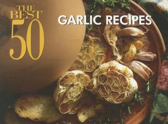 The Best 50 Garlic Recipes