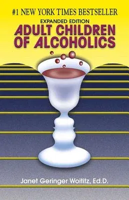 Adult Children of Alcoholics: Expanded Edition (Expanded)