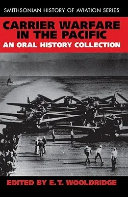 Carrier Warfare in the Pacific: An Oral History Collection (Revised)