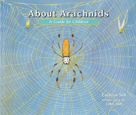 About Arachnids: A Guide for Children