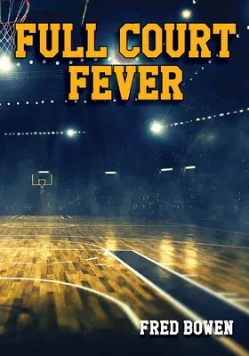 Full Court Fever (Revised)