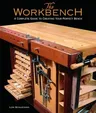 The Workbench: A Complete Guide to Creating Your Perfect Bench