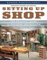 Setting Up Shop: The Practical Guide to Designing and Building You (Revised and Updated)