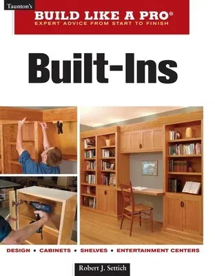 Built-Ins: Expert Advice from Start to Finish