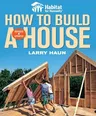 Habitat for Humanity How to Build a House: How to Build a House (Revised, Updated)