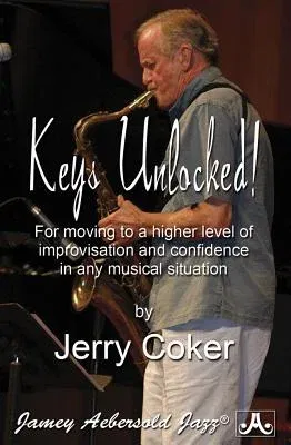 Keys Unlocked!: For Moving to a Higher Level of Improvisation and Confidence in Any Musical Situation, Pocket-Sized Book