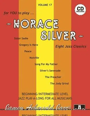 Jamey Aebersold Jazz -- Horace Silver, Vol 17: Eight Jazz Classics, Book & Online Audio