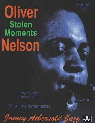 Jamey Aebersold Jazz -- Oliver Nelson -- Stolen Moments, Vol 73: Book & Online Audio