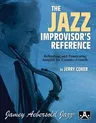 The Jazz Improvisor's Reference: Refreshing and Penetrating Insights for Creative Growth