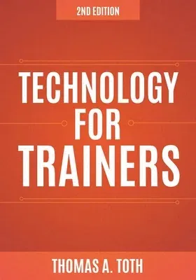 Technology for Trainers, 2nd Edition