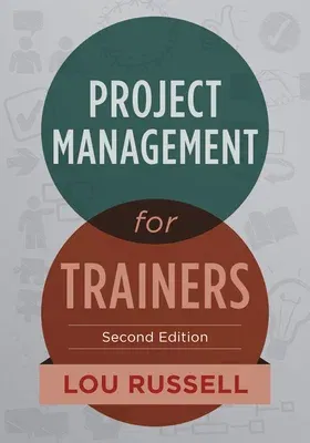 Project Management for Trainers, 2nd Edition