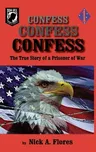 Confess, Confess, Confess: The True Story of a Prisoner of War (Limited)