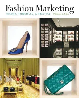 Fashion Marketing: Theory, Principles, & Practice