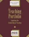 The Teaching Portfolio: Capturing the Scholarship in Teaching